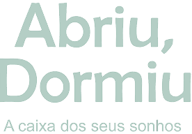 Abriu, Dormiu
